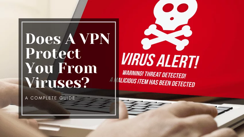 does a vpn protect you from viruses